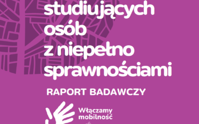 Mobilność zagraniczna studiujących osób z niepełnosprawnościami – Raport Badawczy