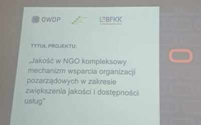 Szkolenie “Jakość w NGO kompleksowy mechanizm wsparcia organizacji pozarządowych w zakresie zwiększenia jakości i dostępności usług”